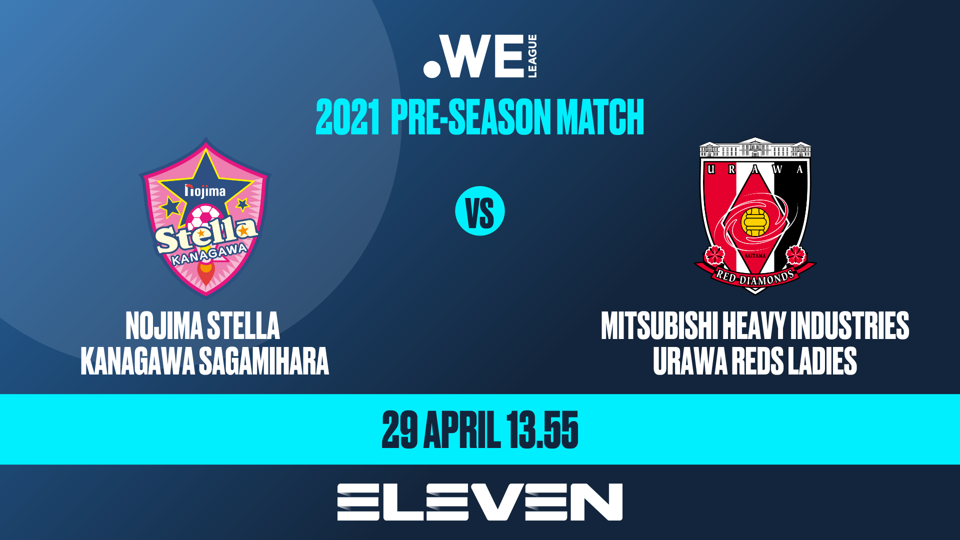 無料見逃し配信 Weリーグ プレシーズンマッチ 4月29日 木 ノジマステラ神奈川相模原 Vs 三菱重工浦和レッズレディース イレブンスポーツ