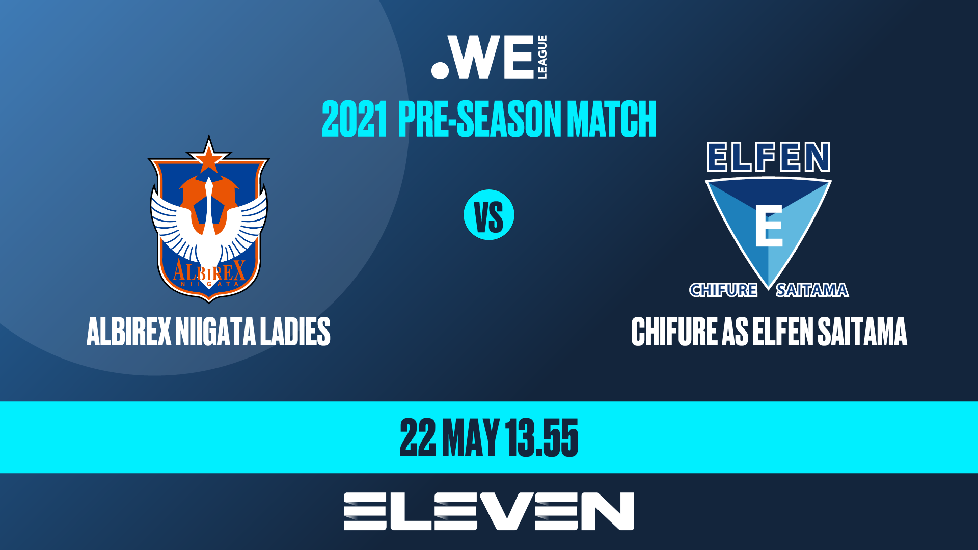 無料見逃し配信 Weリーグ プレシーズンマッチ 5月22日 土 アルビレックス新潟レディース Vs ちふれasエルフェン埼玉 イレブンスポーツ
